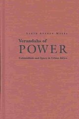 Verandahs of Power: Colonialism and Space in Urban Africa цена и информация | Книги по социальным наукам | 220.lv