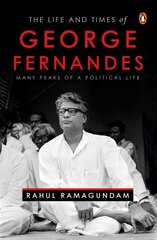 Life and Times of George Fernandes cena un informācija | Sociālo zinātņu grāmatas | 220.lv