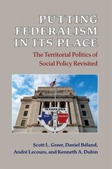 Putting Federalism in Its Place: The Territorial Politics of Social Policy Revisited cena un informācija | Sociālo zinātņu grāmatas | 220.lv