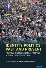 Identity Politics Past and Present: Political Discourses from Post-War Austria to the Covid Crisis cena un informācija | Sociālo zinātņu grāmatas | 220.lv