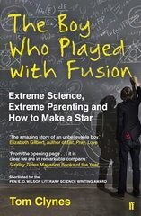 Boy Who Played with Fusion: Extreme Science, Extreme Parenting and How to Make a Star Main цена и информация | Биографии, автобиогафии, мемуары | 220.lv