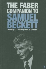 Faber Companion to Samuel Beckett: A Reader's Guide to his Works, Life, and Thought Main цена и информация | Исторические книги | 220.lv