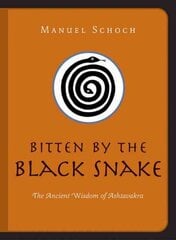 Bitten by the Black Snake: The Ancient Wisdom of Ashtavakra cena un informācija | Garīgā literatūra | 220.lv