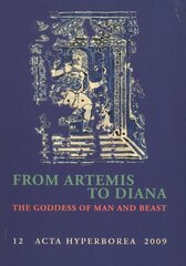 From Artemis to Diana: The Goddess of Man and Beast цена и информация | Духовная литература | 220.lv