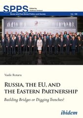Russia, the EU, and the Eastern Partnership Building Bridges or Digging Trenches? cena un informācija | Sociālo zinātņu grāmatas | 220.lv