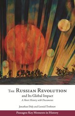 Russian Revolution and Its Global Impact: A Short History with Documents cena un informācija | Vēstures grāmatas | 220.lv