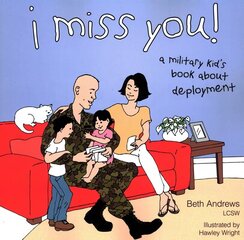 I Miss You!: A Military Kid's Book About Deployment cena un informācija | Grāmatas pusaudžiem un jauniešiem | 220.lv