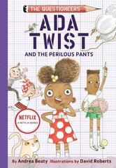 Ada Twist and the Perilous Pants: The Questioneers Book #2 cena un informācija | Grāmatas pusaudžiem un jauniešiem | 220.lv