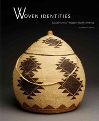 Woven Identities: Basketry Art of Western North America cena un informācija | Mākslas grāmatas | 220.lv