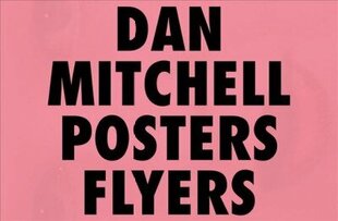 Dan Mitchell: Posters and Flyers cena un informācija | Mākslas grāmatas | 220.lv