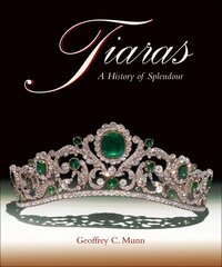 Tiaras: A History of Splendour cena un informācija | Mākslas grāmatas | 220.lv