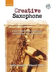 Creative Saxophone plus CD: A fresh approach for beginners featuring jazz & improvisation цена и информация | Книги об искусстве | 220.lv