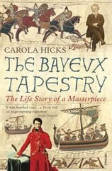 Bayeux Tapestry: The Life Story of a Masterpiece cena un informācija | Mākslas grāmatas | 220.lv