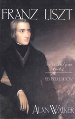 Franz Liszt: The Virtuoso Years, 18111847 cena un informācija | Mākslas grāmatas | 220.lv