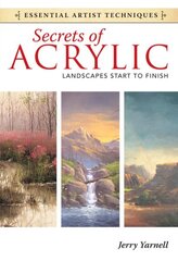 Secrets of Acrylic - Landscapes Start to Finish цена и информация | Книги об искусстве | 220.lv