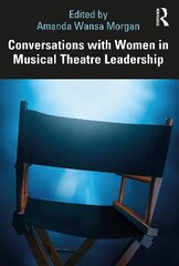 Conversations with Women in Musical Theatre Leadership цена и информация | Книги об искусстве | 220.lv