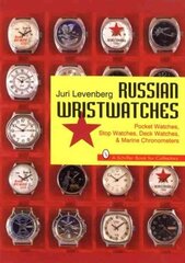 Russian Wristwatches: Pocket Watches, Stop Watches, Onboard Clock & Chronometers цена и информация | Книги об искусстве | 220.lv