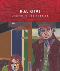 R.B. Kitaj: London to Los Angeles цена и информация | Книги об искусстве | 220.lv
