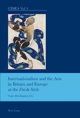 Internationalism and the Arts in Britain and Europe at the Fin de Siècle New edition cena un informācija | Mākslas grāmatas | 220.lv