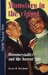 Monsters in the Closet: Homosexuality and the Horror Film cena un informācija | Mākslas grāmatas | 220.lv