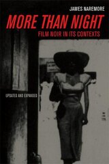 More than Night: Film Noir in Its Contexts цена и информация | Книги об искусстве | 220.lv