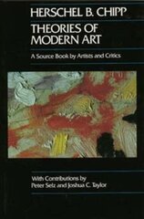 Theories of Modern Art: A Source Book by Artists and Critics cena un informācija | Mākslas grāmatas | 220.lv