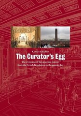 Curator's Egg: The evolution of the museum concept from the French Revolution to the present day цена и информация | Книги об искусстве | 220.lv