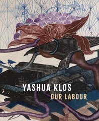 Yashua Klos: Our Labour cena un informācija | Mākslas grāmatas | 220.lv