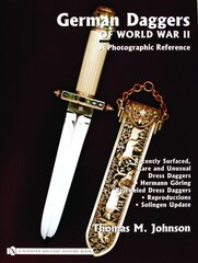 German Daggers of World War II: A Photographic Record: Vol 4: Recently Surfaced Rare and Unusual Dress Daggers - Hermann Göring - Bejeweled Dress Daggers - Reproductions - Solingen Update cena un informācija | Mākslas grāmatas | 220.lv