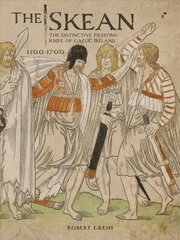 Skean: The Distinctive Fighting Knife of Gaelic Ireland, 15001700 цена и информация | Книги об искусстве | 220.lv