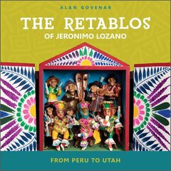 Retablos of Jeronimo Lozano: From Peru to Utah цена и информация | Книги об искусстве | 220.lv