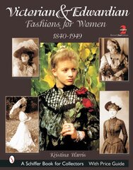 Victorian & Edwardian Fashions for Women: 1840-1910 2nd Edition-revised cena un informācija | Mākslas grāmatas | 220.lv