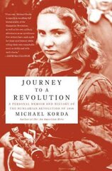 Journey to a Revolution: A Personal Memoir and History of the Hungarian Revolution of 1956 cena un informācija | Vēstures grāmatas | 220.lv