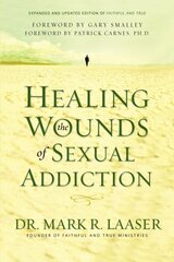 Healing the Wounds of Sexual Addiction Revised edition cena un informācija | Garīgā literatūra | 220.lv