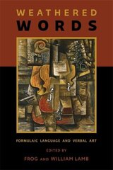 Weathered Words: Formulaic Language and Verbal Art цена и информация | Исторические книги | 220.lv