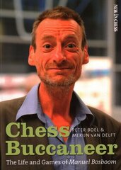 Chess Buccaneer: The Life and Games of Manuel Bosboom цена и информация | Книги о питании и здоровом образе жизни | 220.lv