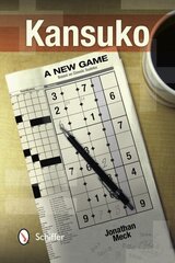 Kansuko: A New Game Based on Classic Sudoku цена и информация | Книги о питании и здоровом образе жизни | 220.lv