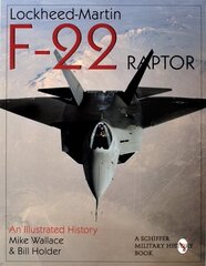 Lockheed-Martin F-22 Raptor: An Illustrated History cena un informācija | Sociālo zinātņu grāmatas | 220.lv