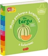 На рынке. Академия Умного Ребенка. Моя ароматная книжка-раскраска цена и информация | Книги для детей | 220.lv