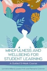 Mindfulness and Wellbeing for Student Learning cena un informācija | Grāmatas pusaudžiem un jauniešiem | 220.lv