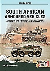 South African Armoured Fighting Vehicles: A History of Innovation and Excellence, 1960-2020 cena un informācija | Vēstures grāmatas | 220.lv