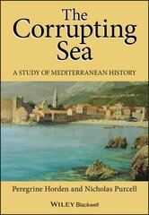 Corrupting Sea: A Study of Mediterranean History cena un informācija | Vēstures grāmatas | 220.lv