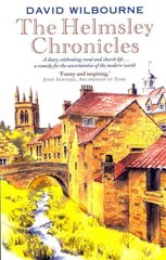 Helmsley Chronicles: A diary celebrating rural and church life ... a remedy for the uncertainties of the modern world UK ed. cena un informācija | Garīgā literatūra | 220.lv