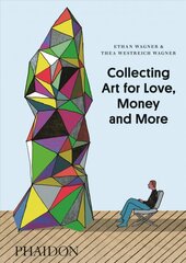 Collecting Art for Love, Money and More cena un informācija | Mākslas grāmatas | 220.lv