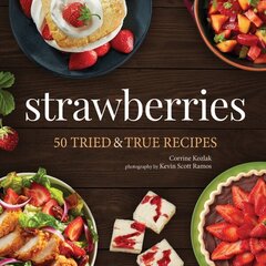 Strawberries: 50 Tried & True Recipes цена и информация | Книги рецептов | 220.lv