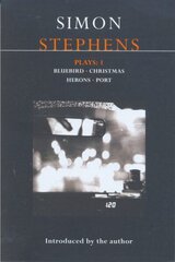 Stephens Plays: 1: Bluebird; Christmas; Herons; Port, v. 1, Bluebird, Christmas, Herons, Port цена и информация | Рассказы, новеллы | 220.lv