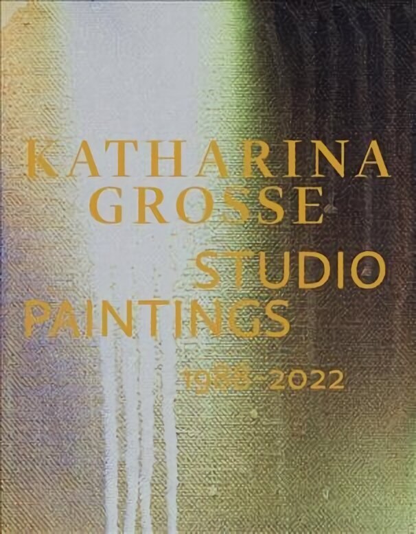 Katharina Grosse Studio Paintings 1988-2022 (Bilingual edition): Returns, Revisions, Inventions цена и информация | Mākslas grāmatas | 220.lv