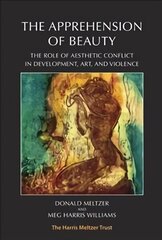 Apprehension of Beauty: The Role of Aesthetic Conflict in Development, Art and Violence Revised edition цена и информация | Книги по социальным наукам | 220.lv