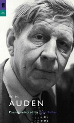 W. H. Auden: Poems Selected by John Fuller Main цена и информация | Поэзия | 220.lv