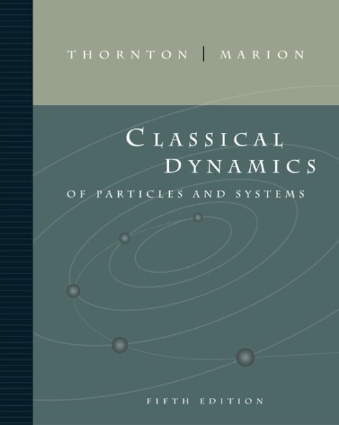 Classical Dynamics of Particles and Systems 5th Revised edition cena un informācija | Izglītojošas grāmatas | 220.lv